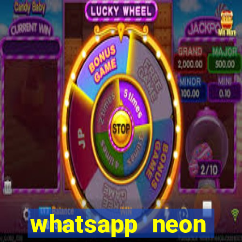 whatsapp neon consiga mais